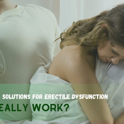 Over-the-Counter Solutions for Erectile Dysfunction: Do They Really Work?